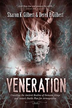 portada Veneration: Unveiling the Ancient Realms of Demonic Kings and Satan'S Battleplan for Armageddon (en Inglés)