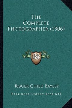 portada the complete photographer (1906)