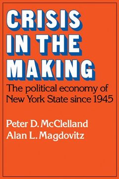 portada Crisis in the Making: The Political Economy of new York State Since 1945 (Studies in Economic History and Policy: Usa in the Twentieth Century) (en Inglés)