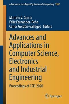 portada Advances and Applications in Computer Science, Electronics and Industrial Engineering: Proceedings of Csei 2020 (in English)