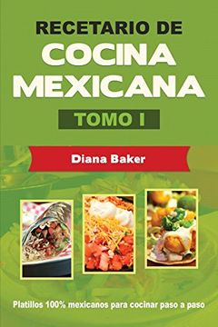 portada Recetario de Cocina Mexicana Tomo I: La cocina mexicana hecha fácil: Volume 1