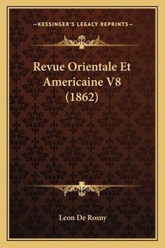 portada Revue Orientale Et Americaine V8 (1862) (in French)