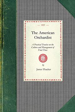 portada American Orchardist: Or, a Practical Treatise on the Culture and Management of Apple and Other Fruit Trees, With Observations on the Diseases to Which. Juice and Currants: (Cooking in America) 