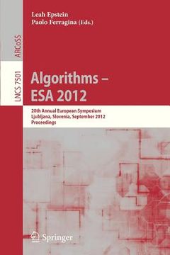 portada algorithms - esa 2012: 20th annual european symposium, ljubljana, slovenia, september 10-12, 2012. proceedings (en Inglés)