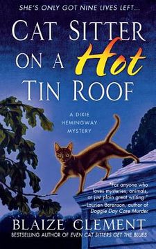 portada Cat Sitter on a Hot Tin Roof: A Dixie Hemingway Mystery (en Inglés)