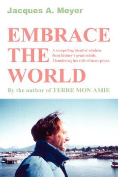 portada embrace the world: a compelling blend of wisdom from history's great minds. thundering fun ride of inner peace. (in English)