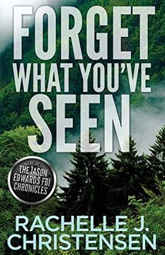 portada Forget What You've Seen (The Jason Edwards fbi Chronicles: Dangerous Secrets Suspense) (en Inglés)