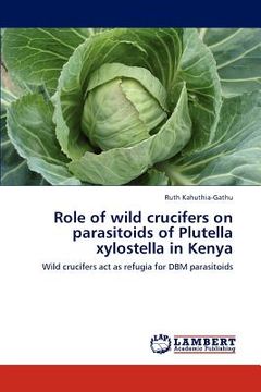 portada role of wild crucifers on parasitoids of plutella xylostella in kenya (en Inglés)
