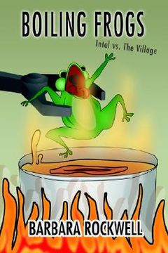 portada boiling frogs: intel vs. the village (en Inglés)