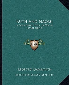 portada ruth and naomi: a scriptural idyll, in vocal score (1875) (en Inglés)