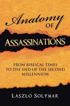 portada Anatomy of Assassinations: From Biblical Times to the End of the Second Millennium (in English)