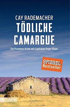 portada Tödliche Camargue: Ein Provence-Krimi mit Capitaine Roger Blanc (2) (Taschenbücher) (in German)