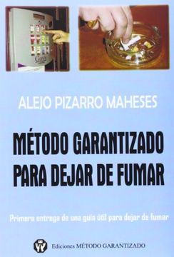 portada Método garantizado para dejar de fumar : primera entrega de una guía útil para dejar de fumar (in Spanish)
