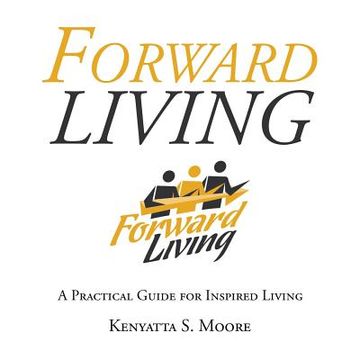 portada Forward Living: A Practical Guide for Inspired Living (en Inglés)