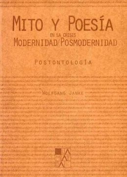 portada Mito y Poesia en la Crisis Modernidad/Posmodernidad: Postontologi a