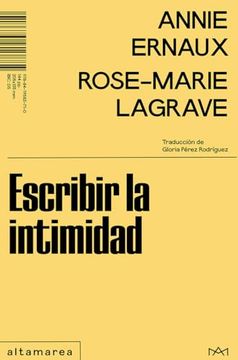 portada Escribir la Intimidad de Annie Ernaux(Altamarea Edición de Libros sl)