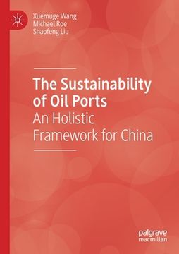 portada The Sustainability of Oil Ports: An Holistic Framework for China (en Inglés)