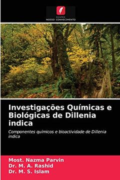 portada Investigações Químicas e Biológicas de Dillenia Indica: Componentes Químicos e Bioactividade de Dillenia Indica (en Portugués)