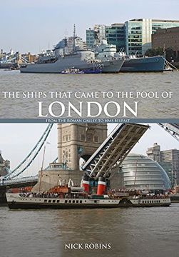 portada The Ships That Came to the Pool of London: From the Roman Galley to HMS Belfast (en Inglés)