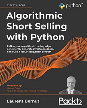 portada Algorithmic Short Selling With Python: Refine Your Algorithmic Trading Edge, Consistently Generate Investment Ideas, and Build a Robust Long (en Inglés)