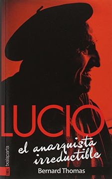 portada Lucio. El Anarquista Irreductible (in Spanish)
