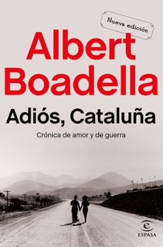 portada Adiós Cataluña: Crónica de Amor y de Guerra (in Spanish)