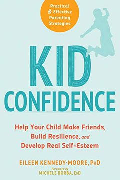 portada Kid Confidence: Help Your Child Make Friends, Build Resilience, and Develop Real Self-Esteem (en Inglés)