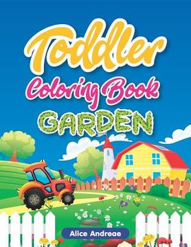 portada Toddler Coloring Book: Garden, Activity Book for Kids Ages 2-4 (en Inglés)
