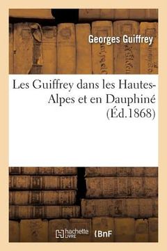 portada Les Guiffrey Dans Les Hautes-Alpes Et En Dauphiné (in French)
