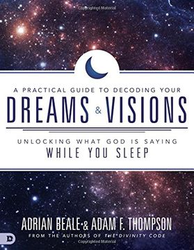 portada A Practical Guide to Decoding Your Dreams and Visions: Unlocking What god is Saying While you Sleep (in English)
