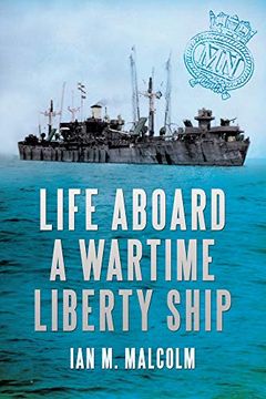 portada Life Aboard a Wartime Liberty Ship (en Inglés)