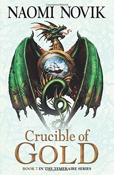portada Crucible of Gold (The Temeraire Series, Book 7)