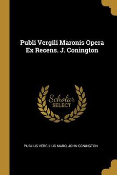 portada Publi Vergili Maronis Opera Ex Recens. J. Conington