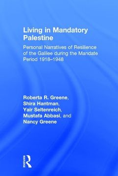 portada Living in Mandatory Palestine: Personal Narratives of Resilience of the Galilee During the Mandate Period 1918-1948 (en Inglés)