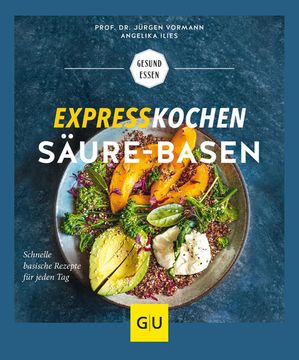 portada Expresskochen Säure-Basen: Schnelle Basische Rezepte für Jeden tag (gu Gesund Essen) (en Alemán)