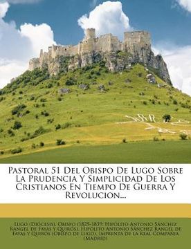 portada Pastoral 51 del Obispo de Lugo Sobre la Prudencia y Simplicidad de los Cristianos en Tiempo de Guerra y Revolucion.