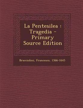 portada La Pentesilea: Tragedia - Primary Source Edition (en Italiano)