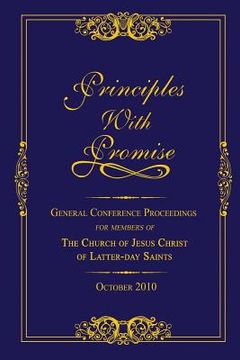 portada Principles with Promise: General Conference Proceedings for Members of The Church of Jesus Christ of Latter-day Saints October 2010 (in English)