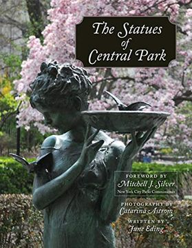 portada The Statues of Central Park: A Photographic Tribute to new York City's Most Famous Park and its Monuments (in English)