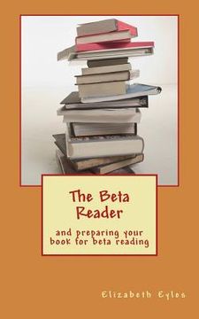 portada The Beta Reader: and preparing your book for beta reading