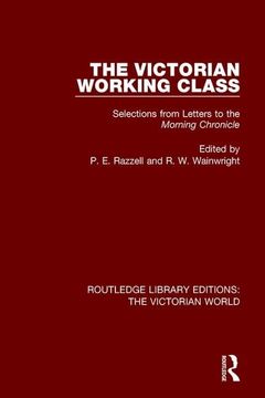 portada The Victorian Working Class: Selections from Letters to the Morning Chronicle (in English)