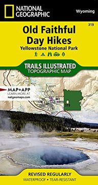 portada Old Faithful day Hikes: Yellowstone National Park map (National Geographic Trails Illustrated Map, 319) (in English)