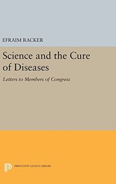 portada Science and the Cure of Diseases: Letters to Members of Congress (Princeton Legacy Library) (en Inglés)