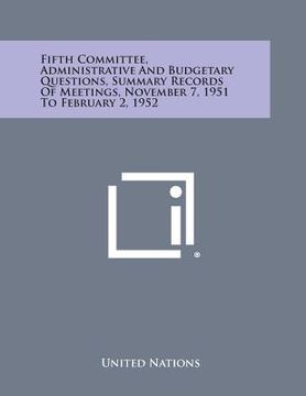 portada Fifth Committee, Administrative and Budgetary Questions, Summary Records of Meetings, November 7, 1951 to February 2, 1952