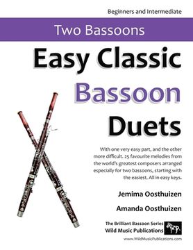portada Easy Classic Bassoon Duets: 25 favourite melodies from the world's greatest composers arranged especially for two bassoons with one very easy part (en Inglés)