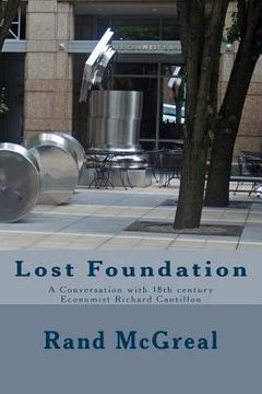 portada Lost Foundation: A Conversation with 18th century Economist Richard Cantillon (en Inglés)