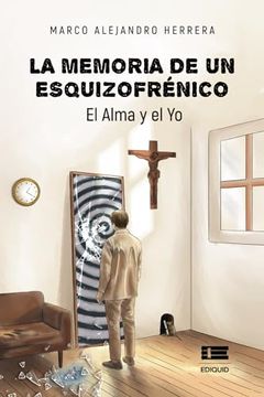 portada La Memoria de un Esquizofrénico: El Alma y el yo (in Spanish)