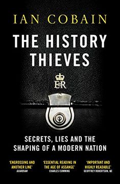 portada The History Thieves: Secrets, Lies and the Shaping of a Modern Nation 