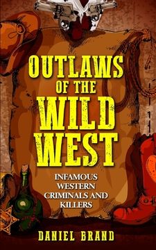 portada Outlaws of the Wild West: Infamous Western Criminals and Killers (en Inglés)