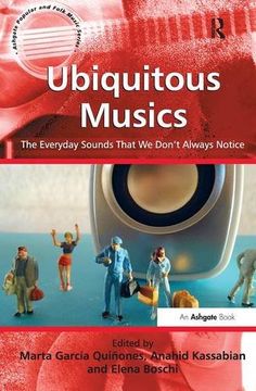portada Ubiquitous Musics: The Everyday Sounds That We Don't Always Notice (Ashgate Popular and Folk Music Series)